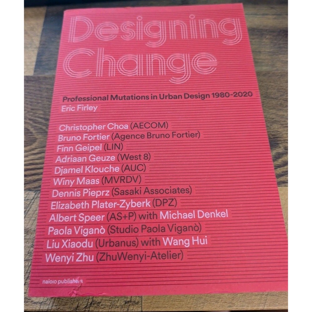 Designing Change: Professional Mutations in Urban Design 1980-2020 by Firley